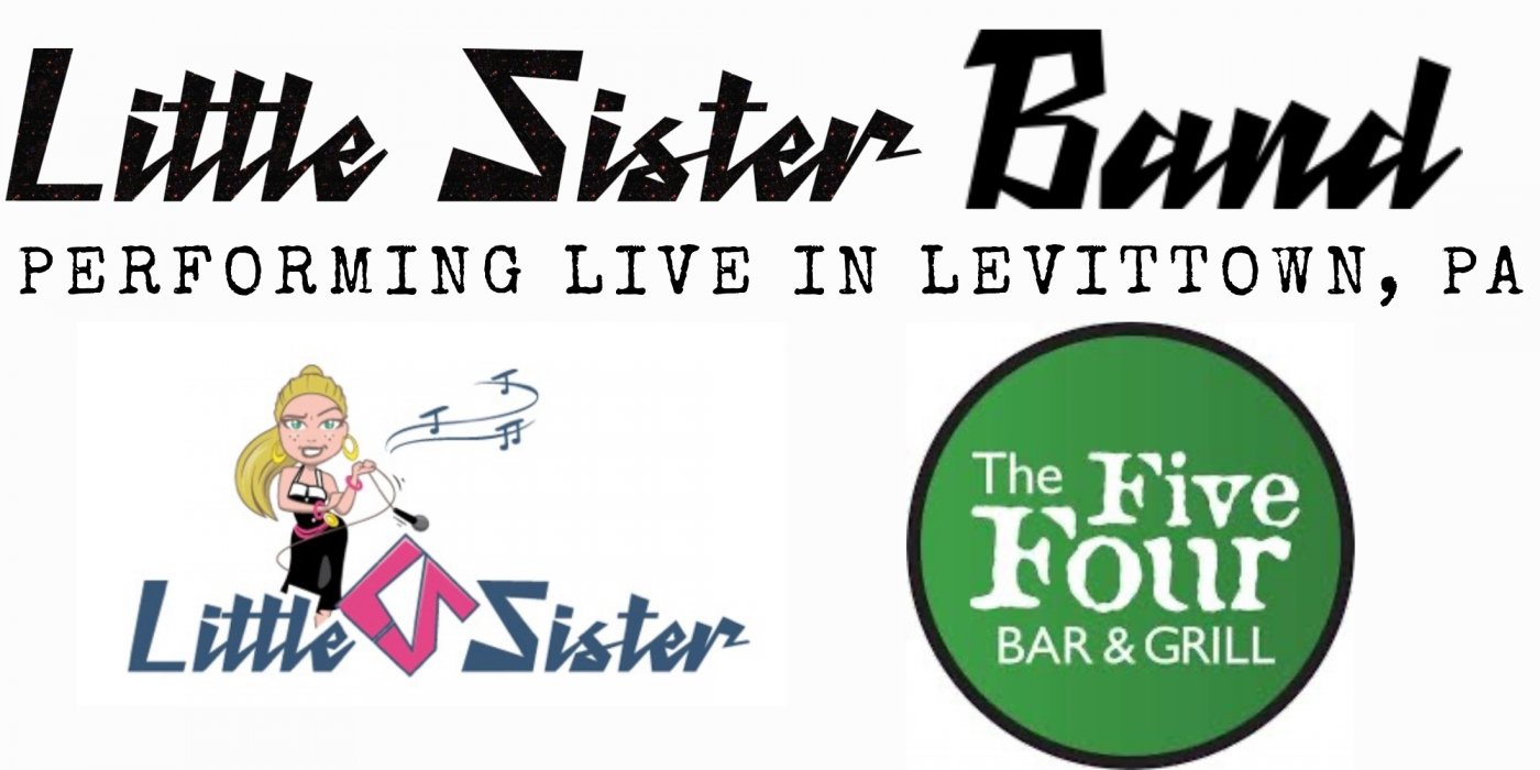 LITTLE SISTER BAND LIVE in Levittown, PA • The Five Four Bar • 8PM -12AM, 5 September | Event in Levittown