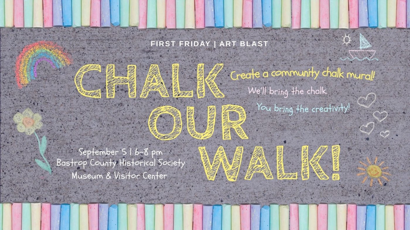 First Friday | Art Blast - Chalk Our Walk!, 5 September | Event in Bastrop | AllEvents