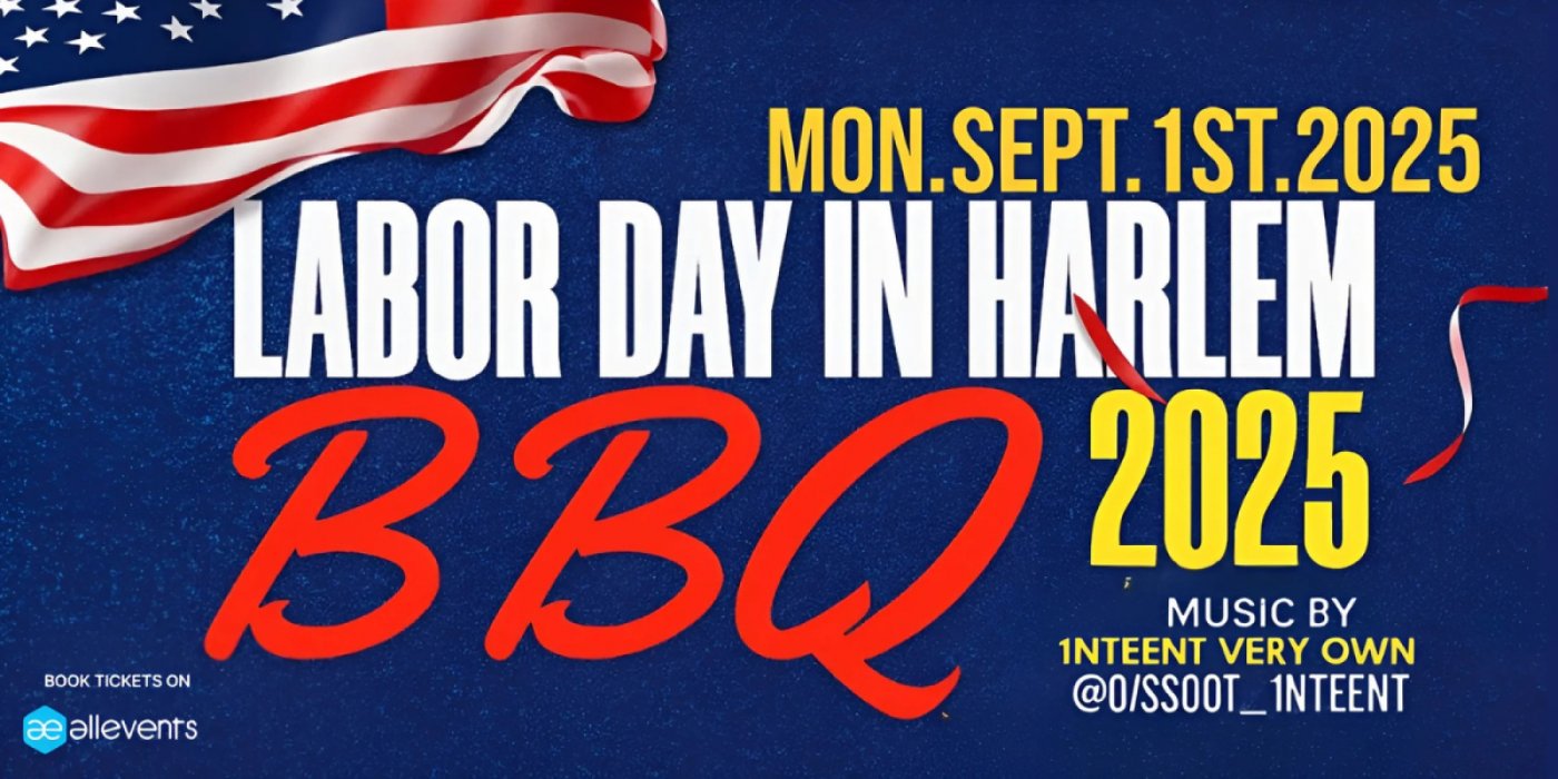 Labor Day In Harlem 2025 MEGA COOKOUT, 1 September | Event in New York | AllEvents