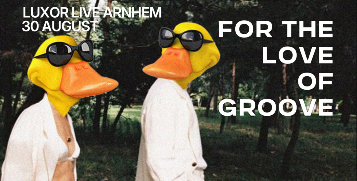 We Are Duck House: For The Love Of Groove, 30 August | Event in Arnhem | AllEvents