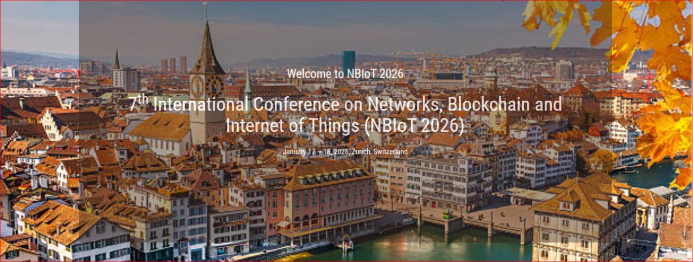 7th International Conference on Networks, Blockchain and Internet of Things (NBIoT 2026), 17 January | AllEvents