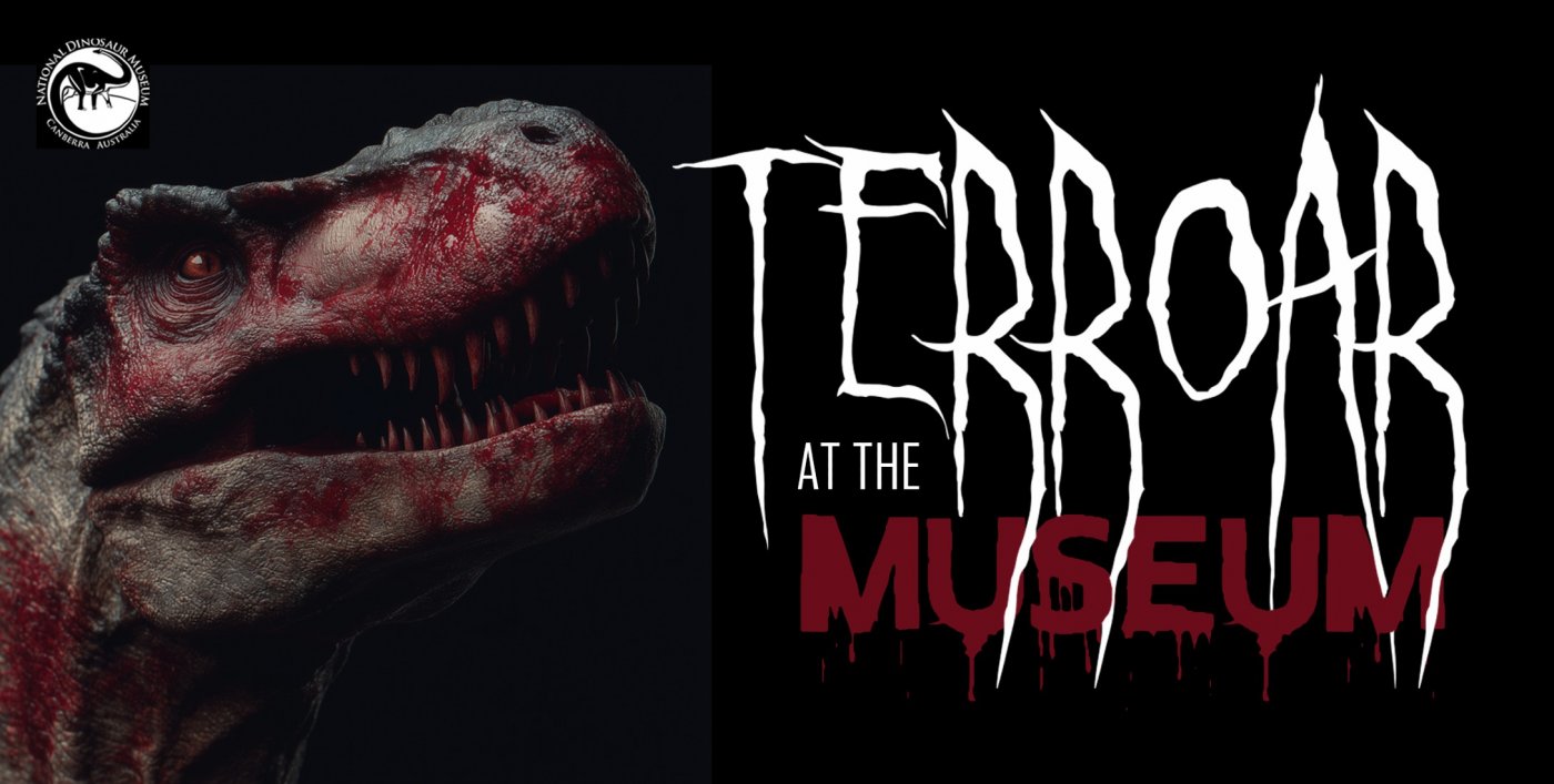 TERROAR at the Museum, National Dinosaur Museum, Canberra, 31 October ...