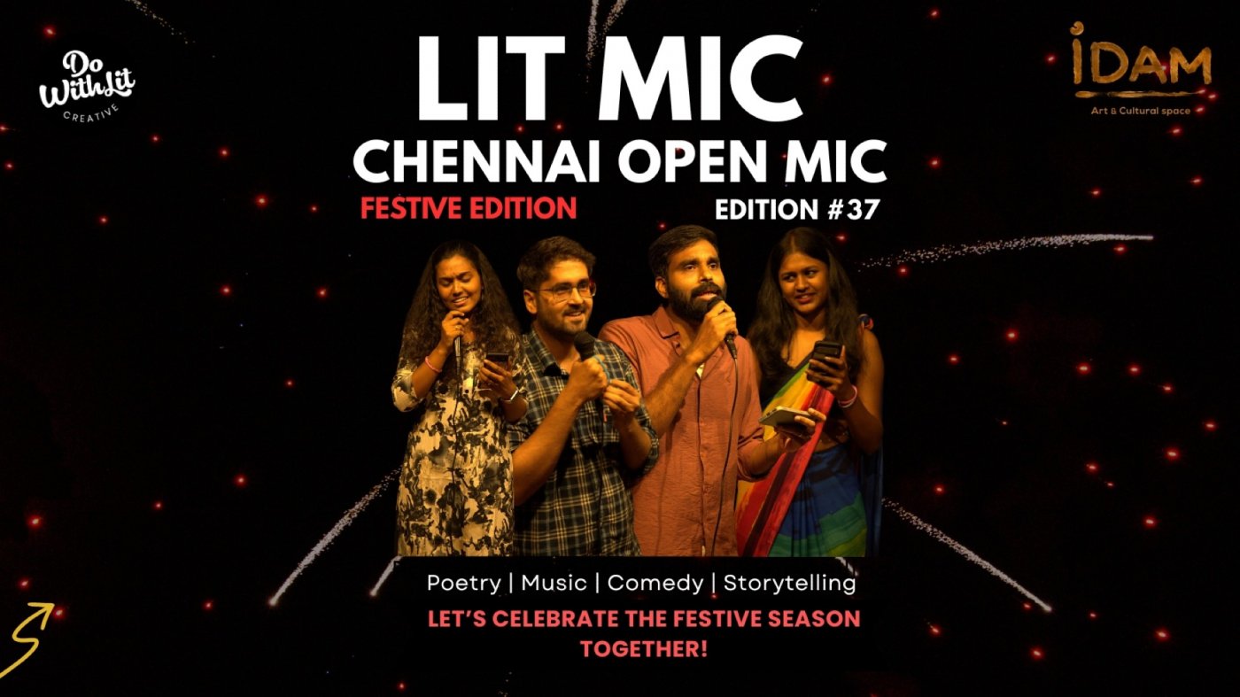 LIT-MIC: Chennai Open Mic | Poetry, Stories, Comedy, Music | Festive Edition