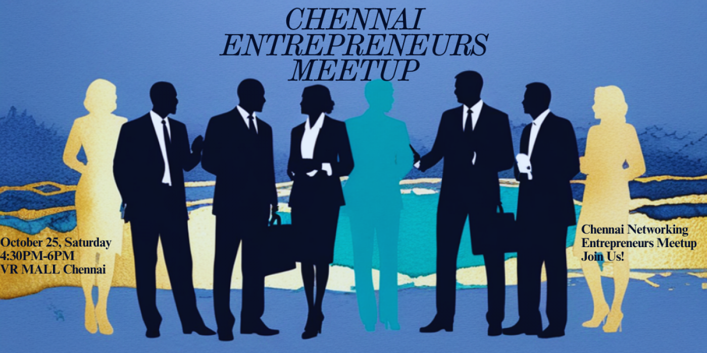 Chennai Entrepreneurs Meetup – An Exclusive Business Connect Event