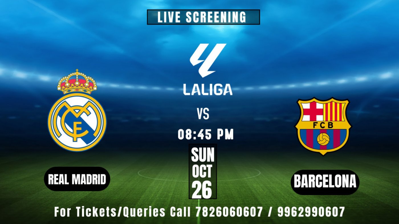 Football Live Screening REAL MADRID VS BARCELONA @ MARLEN MAHAL