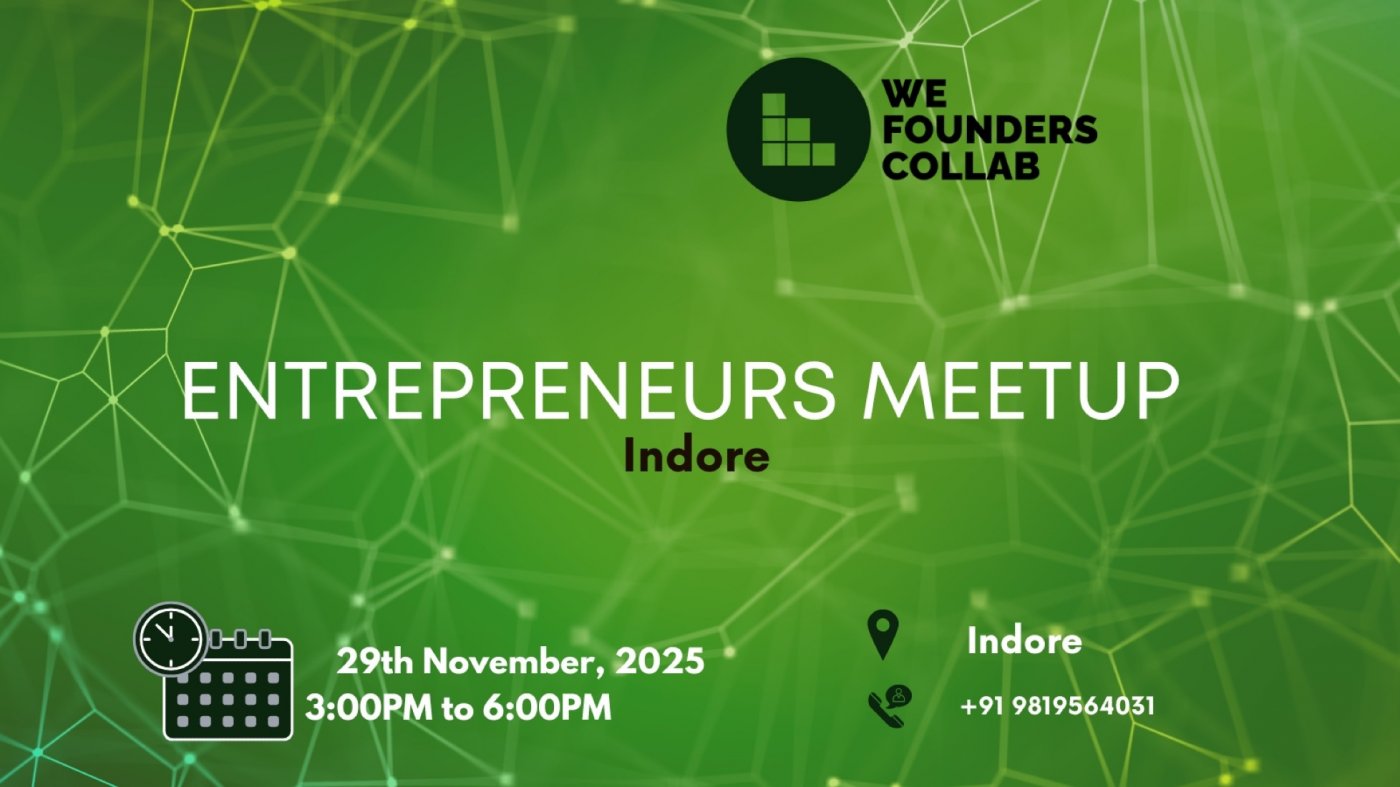 Entrepreneurs Meetup by We Founders Collab Indore, 29 November | Event in Indore | AllEvents