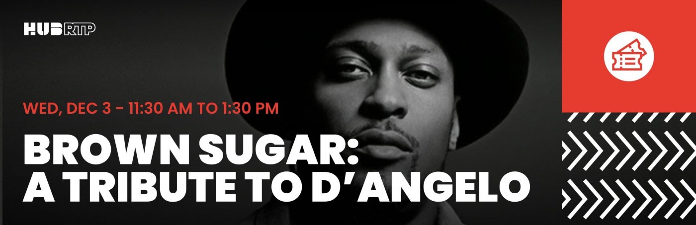 Live Music at Hub RTP: Brown Sugar: A Tribute to D'Angelo, 3 December | Event in Durham | AllEvents