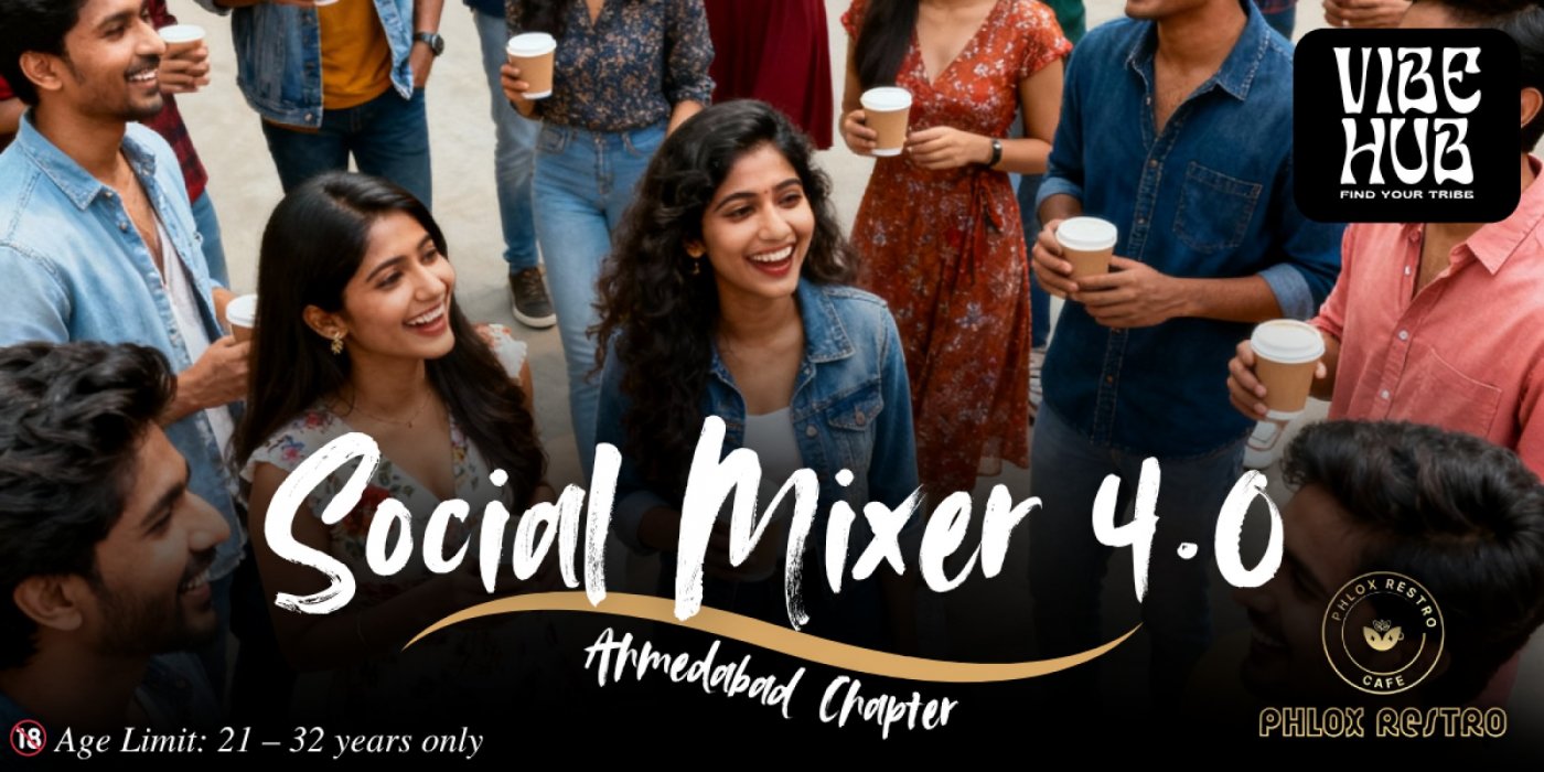 Social Mixer 4.0 By VibeHub | Event in Ahmedabad | AllEvents