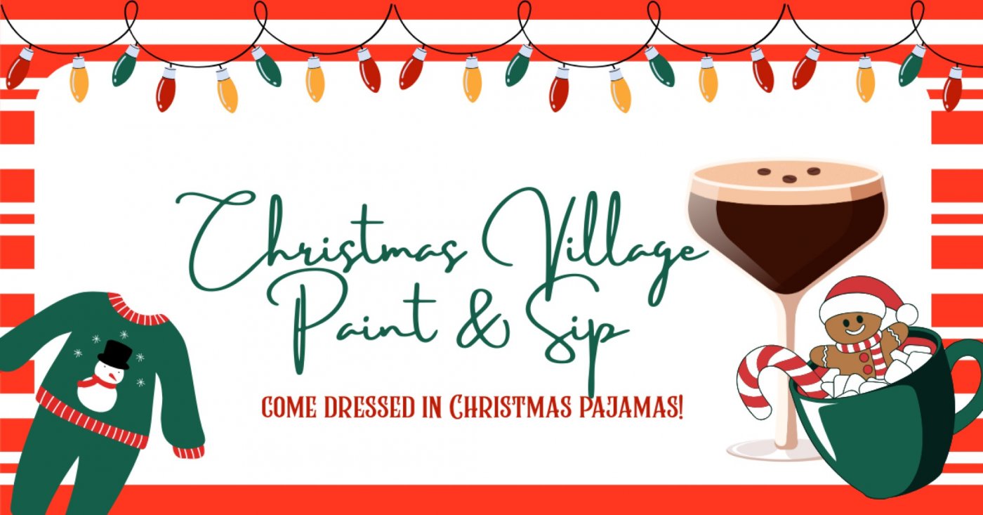 Christmas Village Paint & Sip - Pajama Party in Whittier, 6 December | Event in Whittier | AllEvents