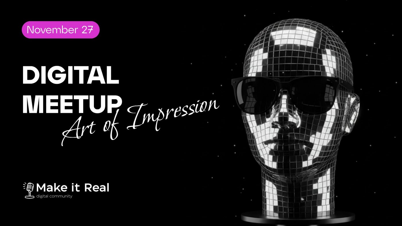 DIGITAL MEETUP #20 — Make it Real!, 27 November | Event in Yerevan | AllEvents