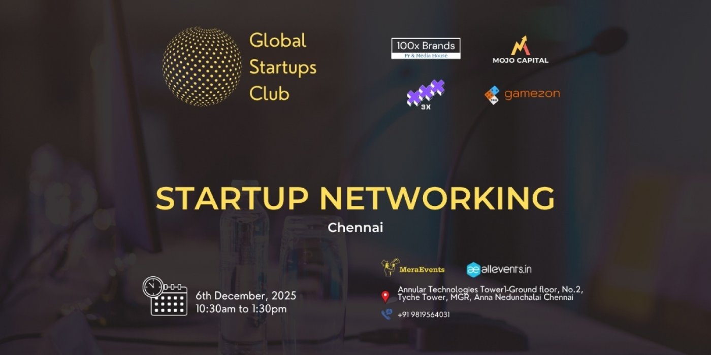 GLOBAL STARTUPS CLUB l STARTUP NETWORKING Chennai 2025, 6 December | Event in Chennai | AllEvents