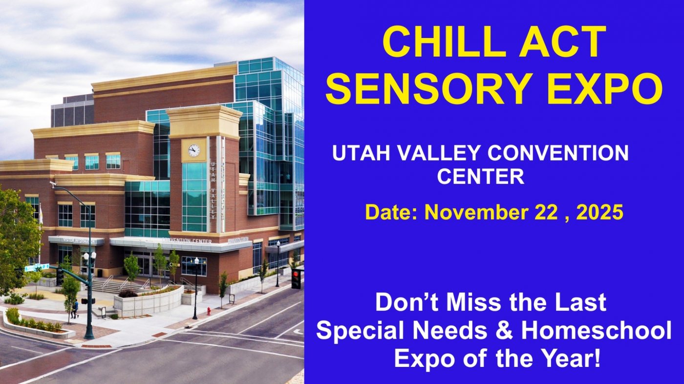 Chill Act Provo - Special Needs , Autism & Homeschool Resource Event , 22 November | Event in Provo | AllEvents