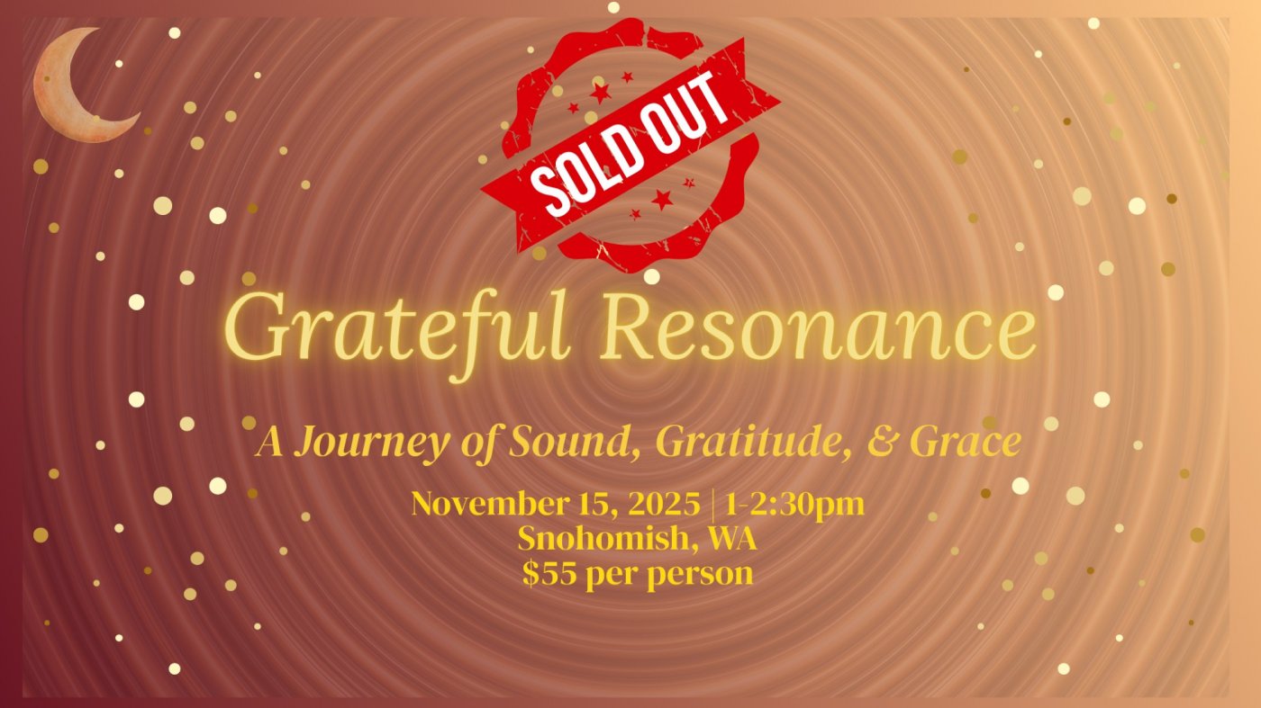Grateful Resonance: A Journey of Sound, Gratitude, & Grace | Event in Snohomish | AllEvents