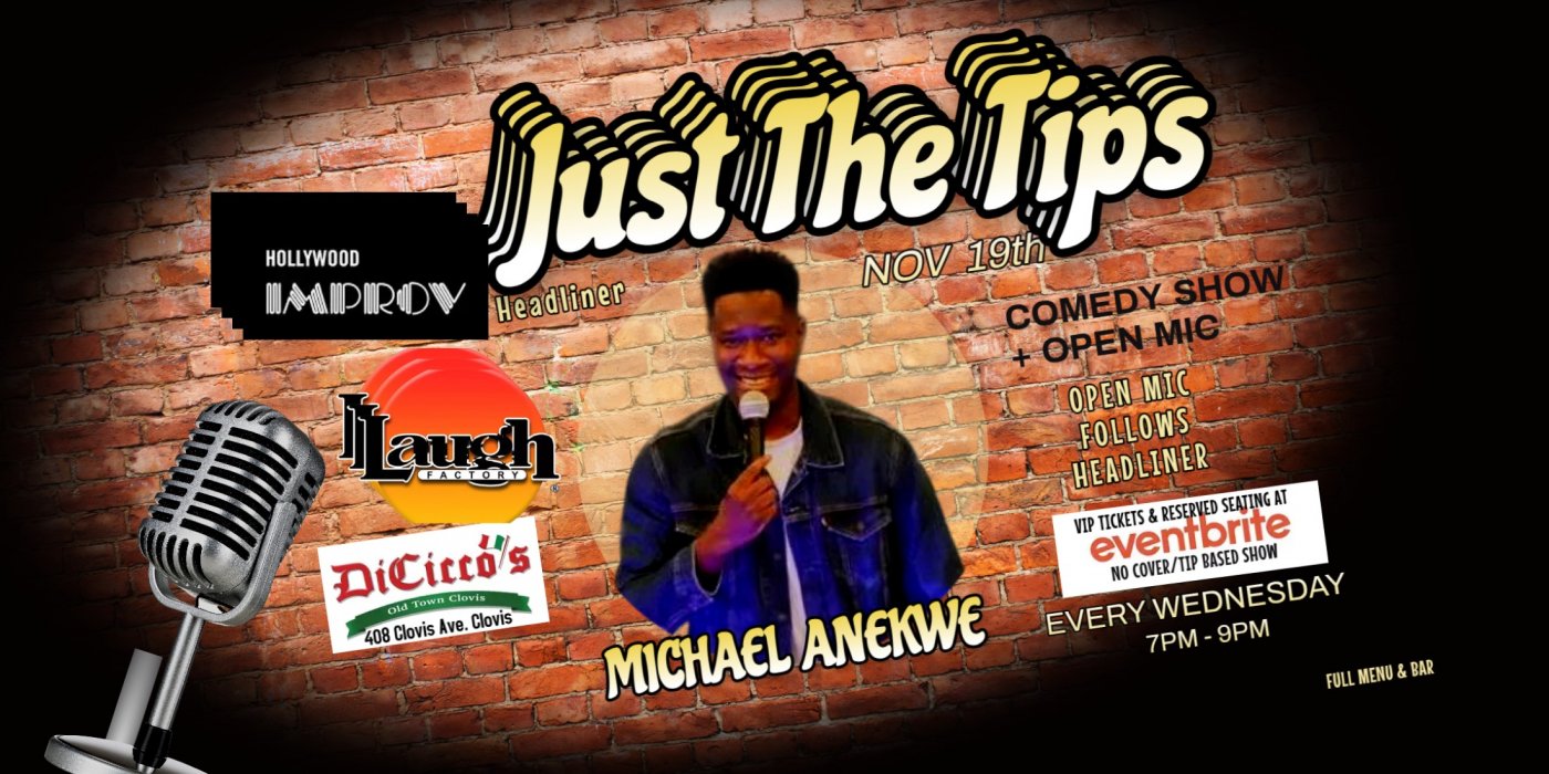Comedy Show: Just The Tips headlining Michael Anekwe, 19 November | Event in Clovis | AllEvents