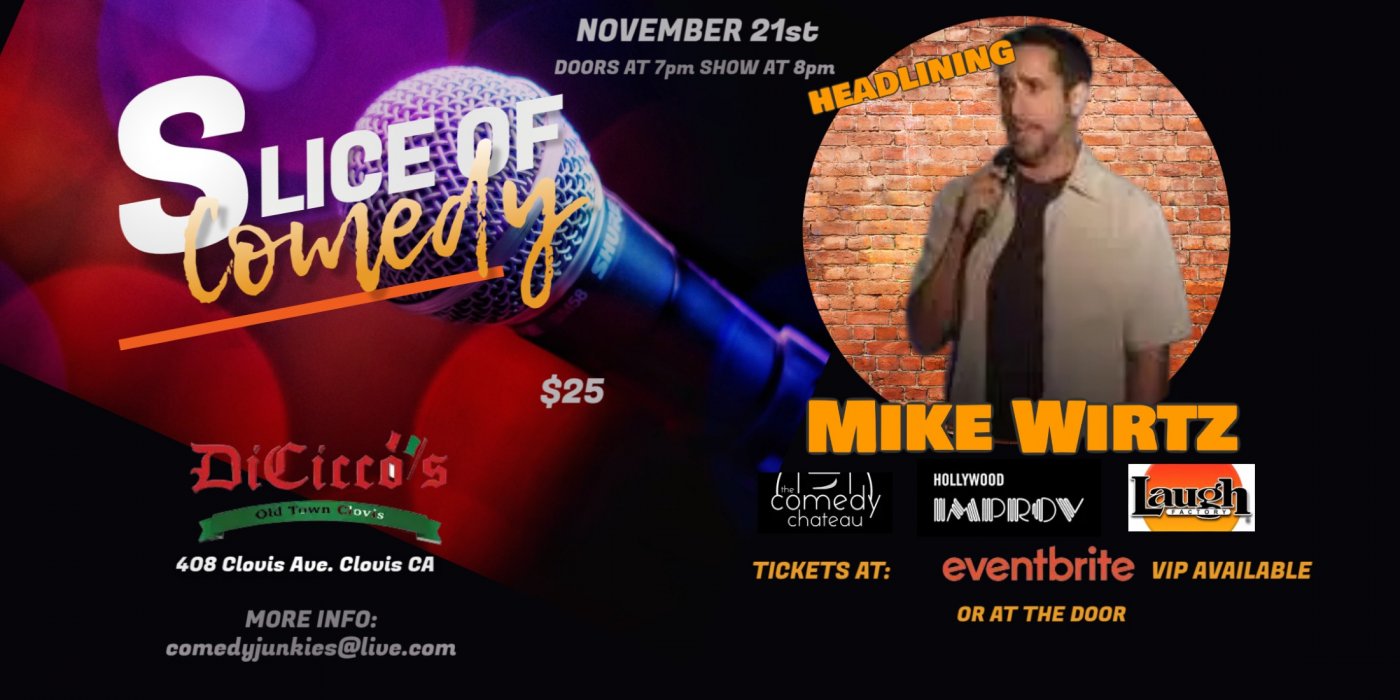 Comedy Show: Slice of Comedy Headlining Mike Wirtz, 21 November | Event in Clovis | AllEvents