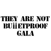 They Are Not Bulletproof Gala logo