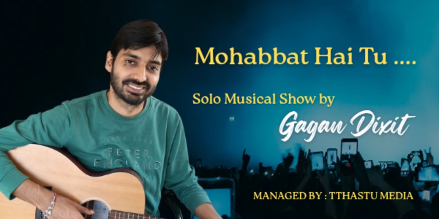 Mohbbat hai tu - Gagan Dixit - Musical Show - Sunday, 7 December | Event in New Delhi | AllEvents