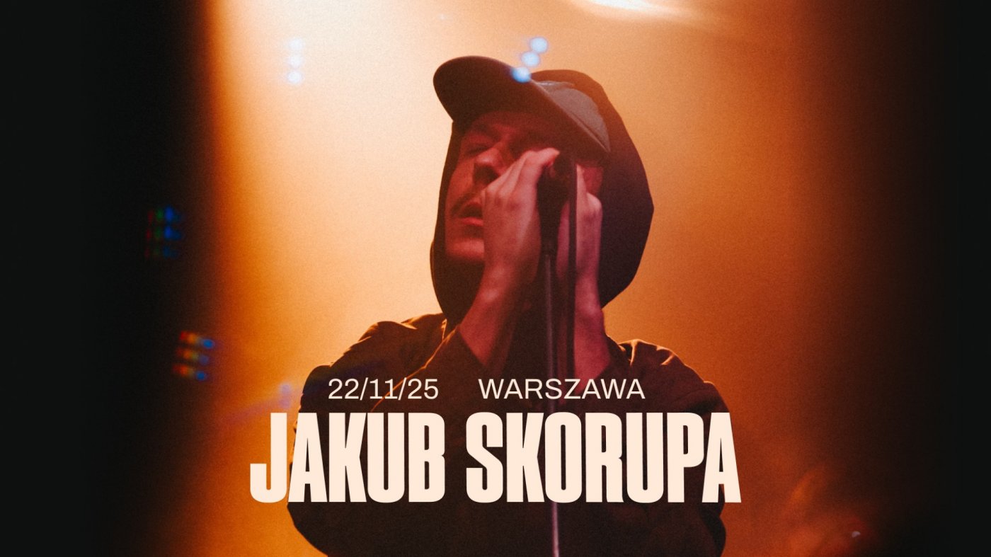 Jakub Skorupa – koncert w Terminalu Kultury Gocław, 22 November | Event in Warsaw | AllEvents