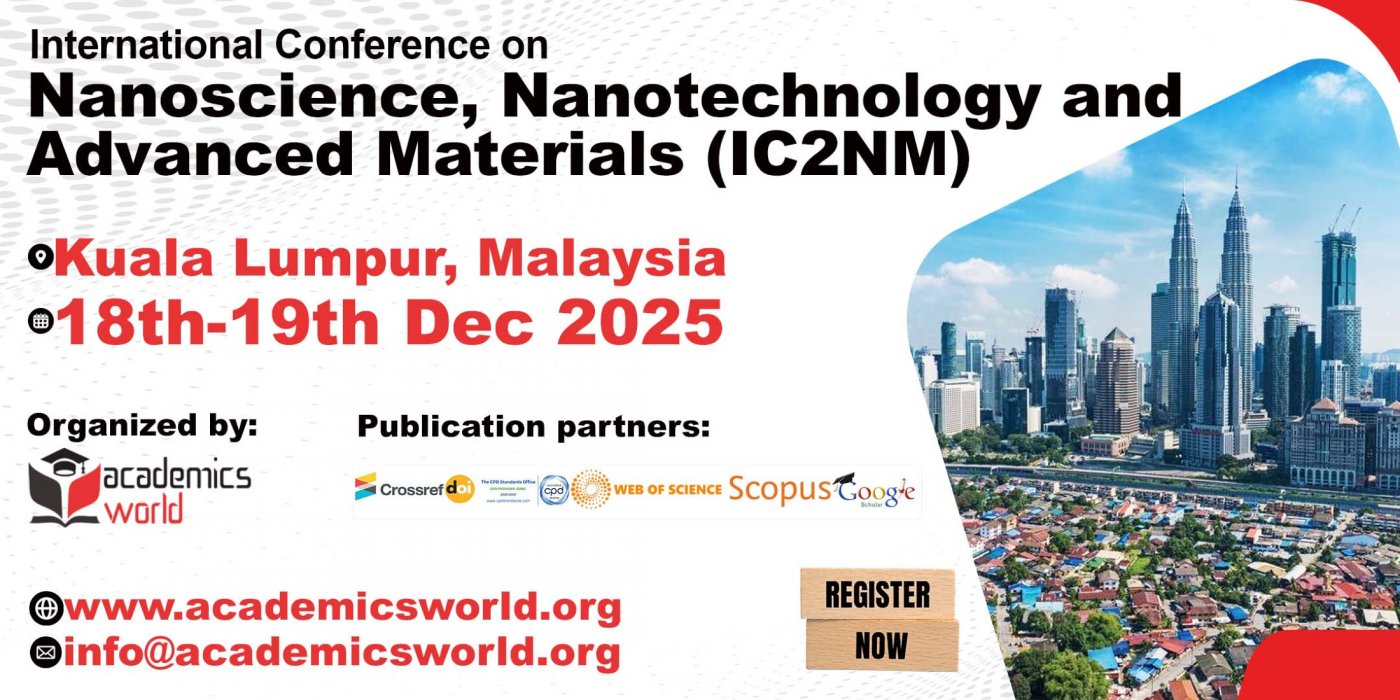  International Conference on Nanoscience, Nanotechnology and Advanced Materials (IC2NM - 2025), 18 December