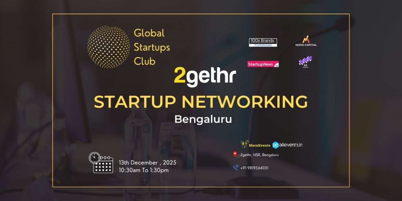 GLOBAL STARTUPS CLUB l STARTUP NETWORKING Bengaluru 2025, 13 December | Event in Bangalore | AllEvents