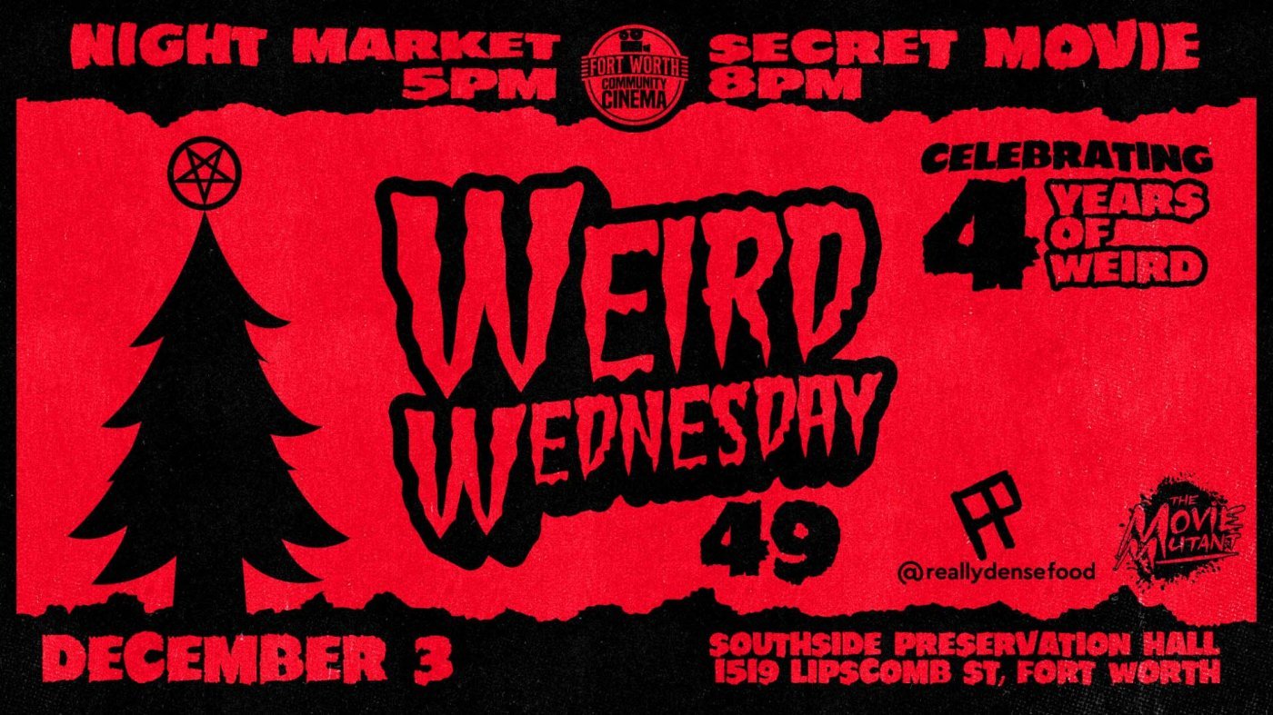 Weird Wednesday 49 - 4 YEARS OF WEIRD, 3 December | Event in Fort Worth | AllEvents