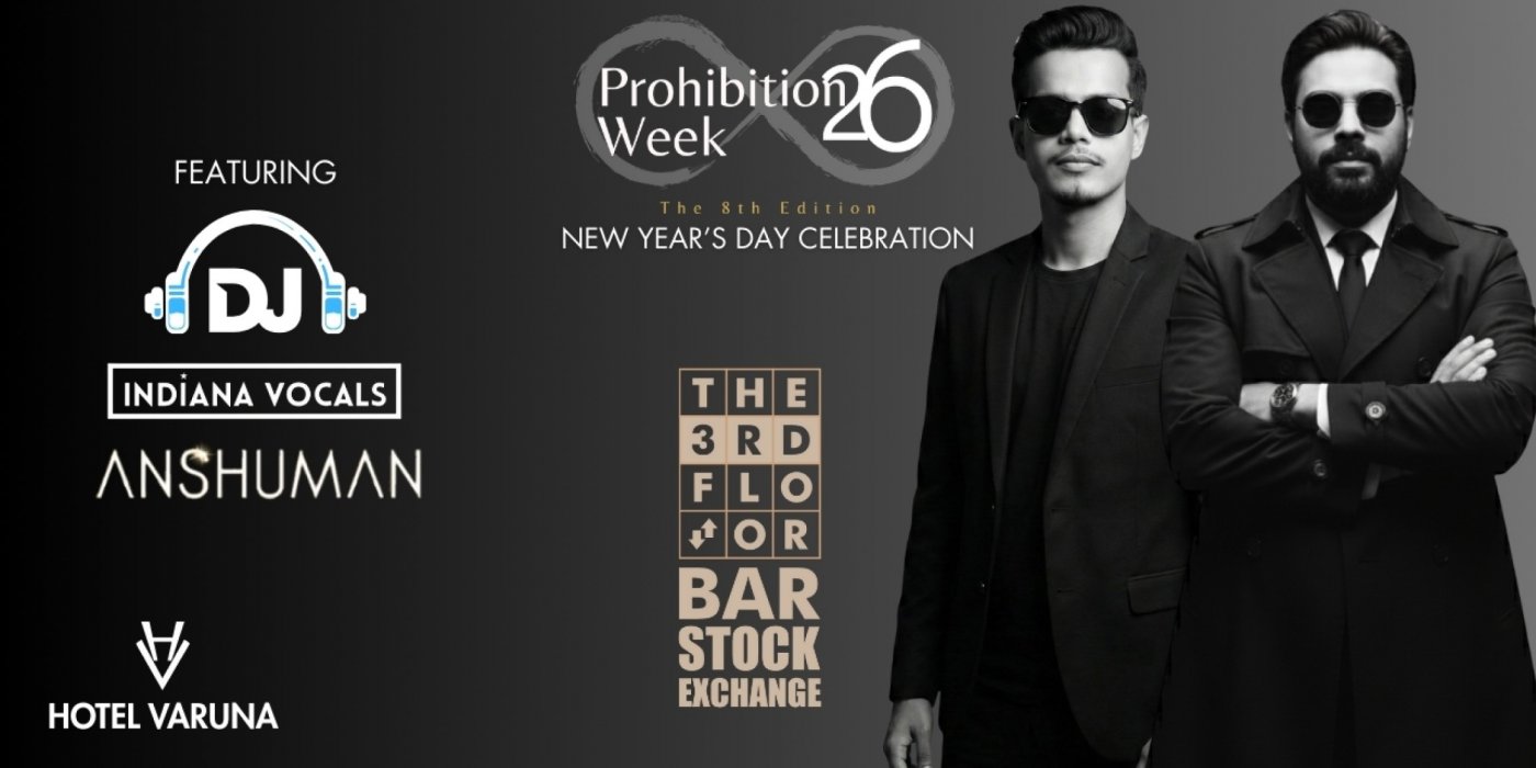 Prohibition Week 26 | 1st January | New Year's Day Celebration, 1 January | Event in Varanasi | AllEvents