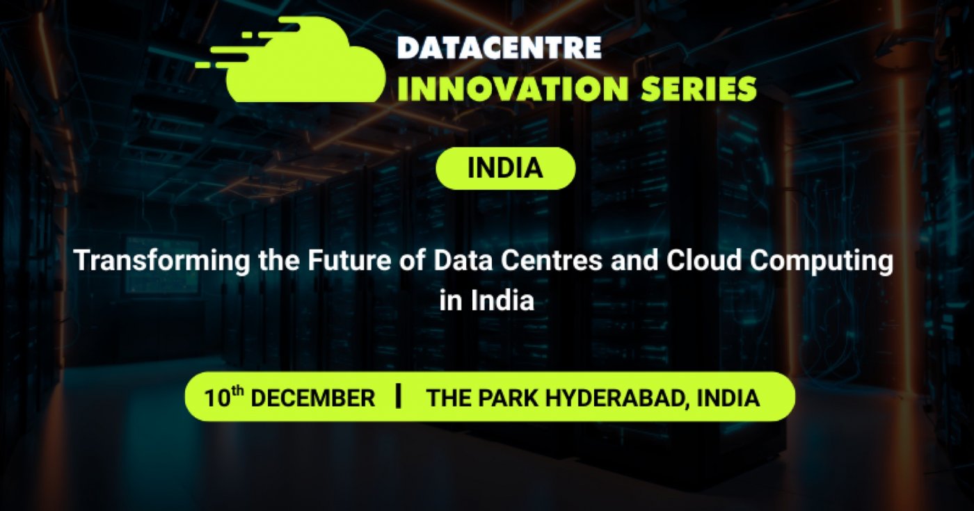 DATACENTRE AND INNOVATION SERIES - INDIA, 10 December | Event in Hyderabad | AllEvents