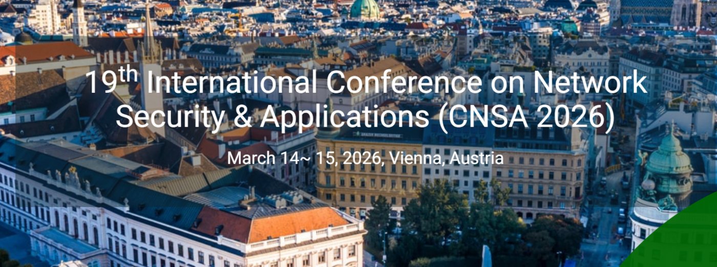 19th International Conference on Network Security & Applications (CNSA 2026), 14 March | Event in Vienna