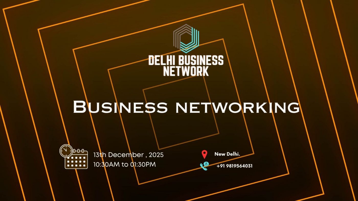 DELHI BUSINESS NETWORK | BUSINESS NETWORKING 2025, 13 December | Event in New Delhi | AllEvents