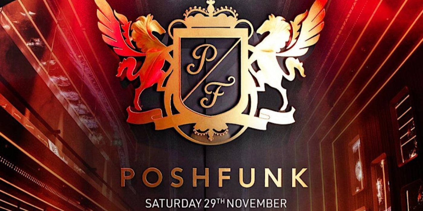 POSHFUNK - Back In The West End, 29 November | Event in London | AllEvents