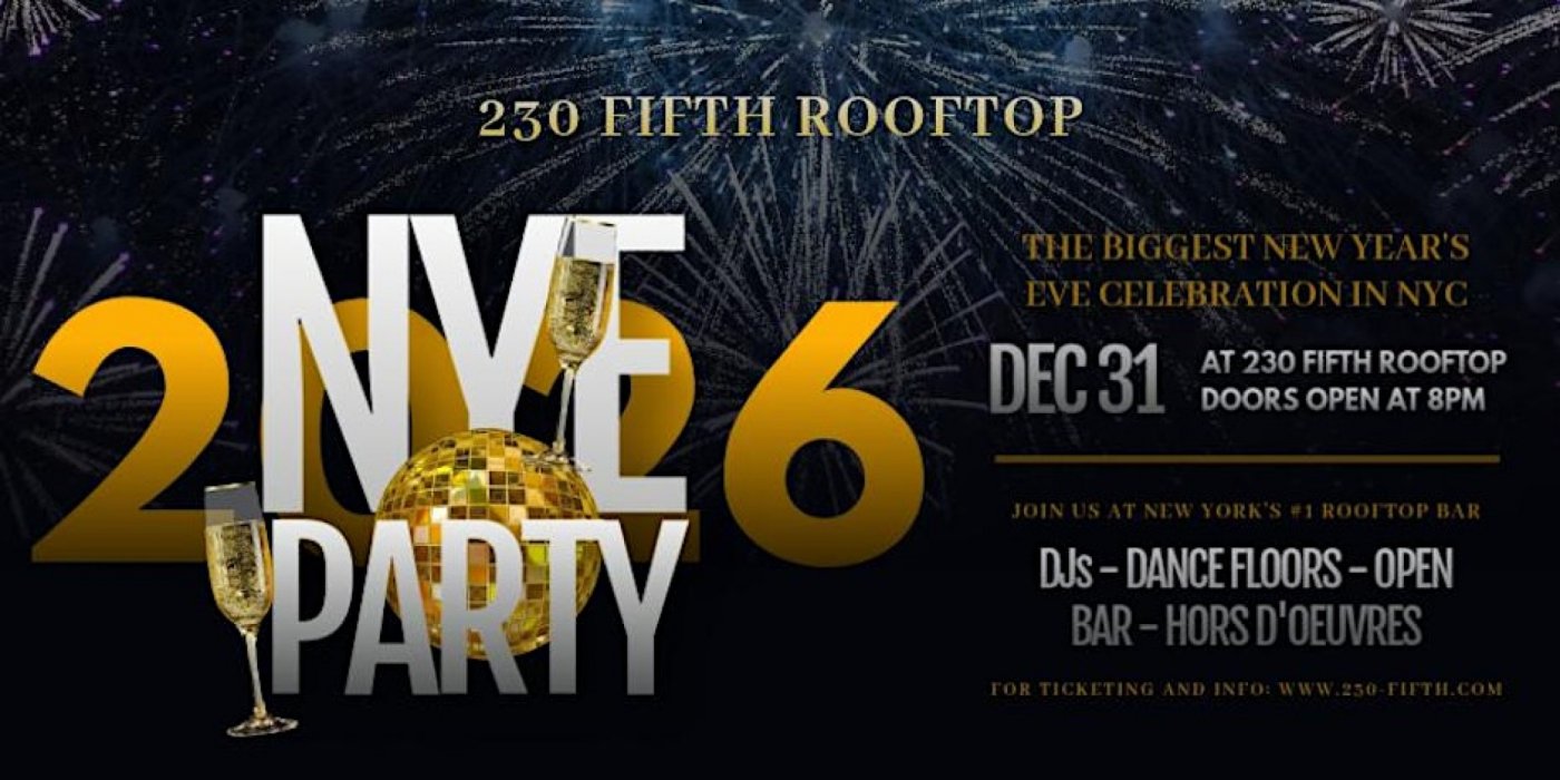 NEW YEARS EVE 2026 @230 Fifth Rooftop, 31 December | Event in New York | AllEvents