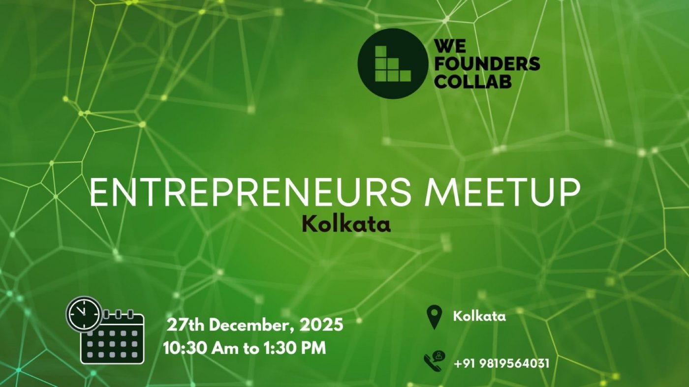 Entrepreneurs Meetup by We Founders Collab kolkata 2025, 27 December | Event in Kolkata | AllEvents