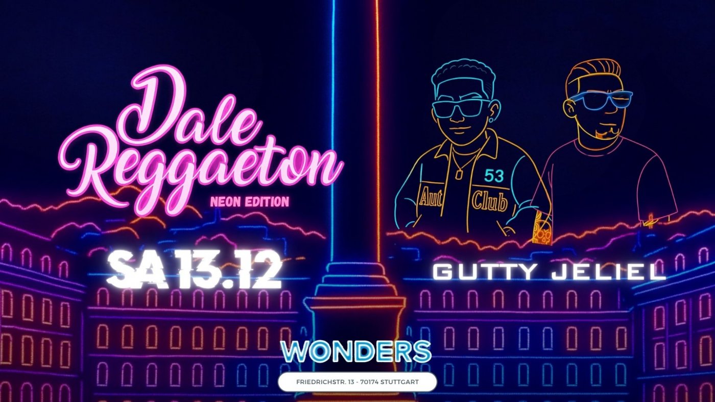 Dale Reggaeton "Neon Edition" x Wonders Stuttgart / Sa 13.12.25, 13 December | Event in Stuttgart