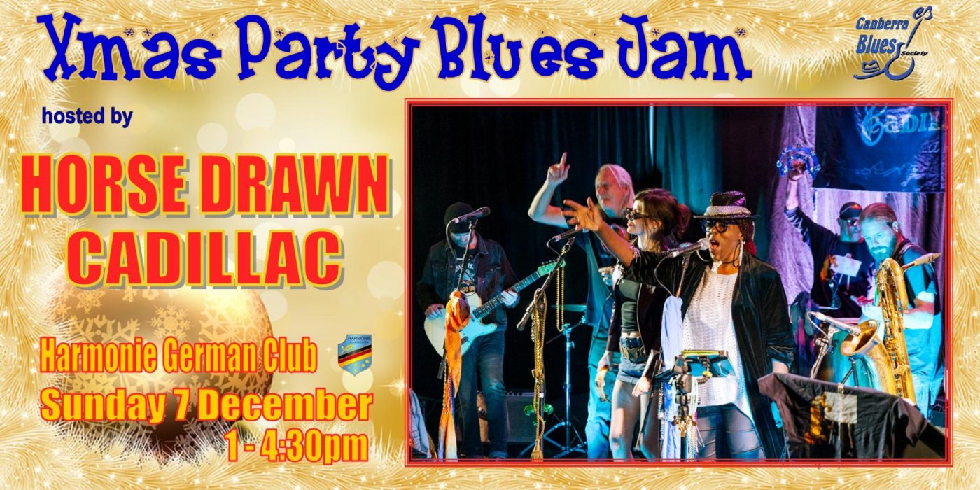 Canberra Blues Society Xmas Party Pro Blues Jam hosted by  Horse Drawn Cadillac, 7 December | Event in Narrabundah