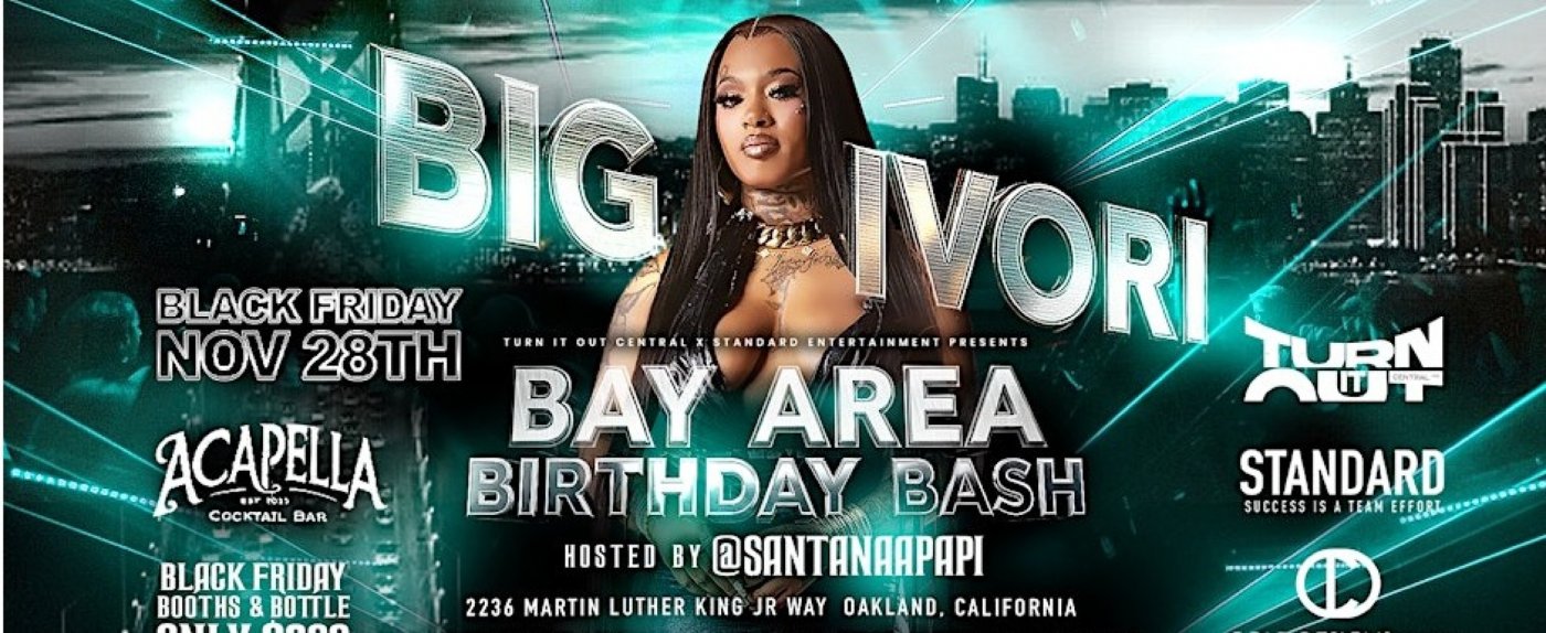 BIG IVORI OAKLAND BIRTHDAY BASH | Event in Oakland | AllEvents