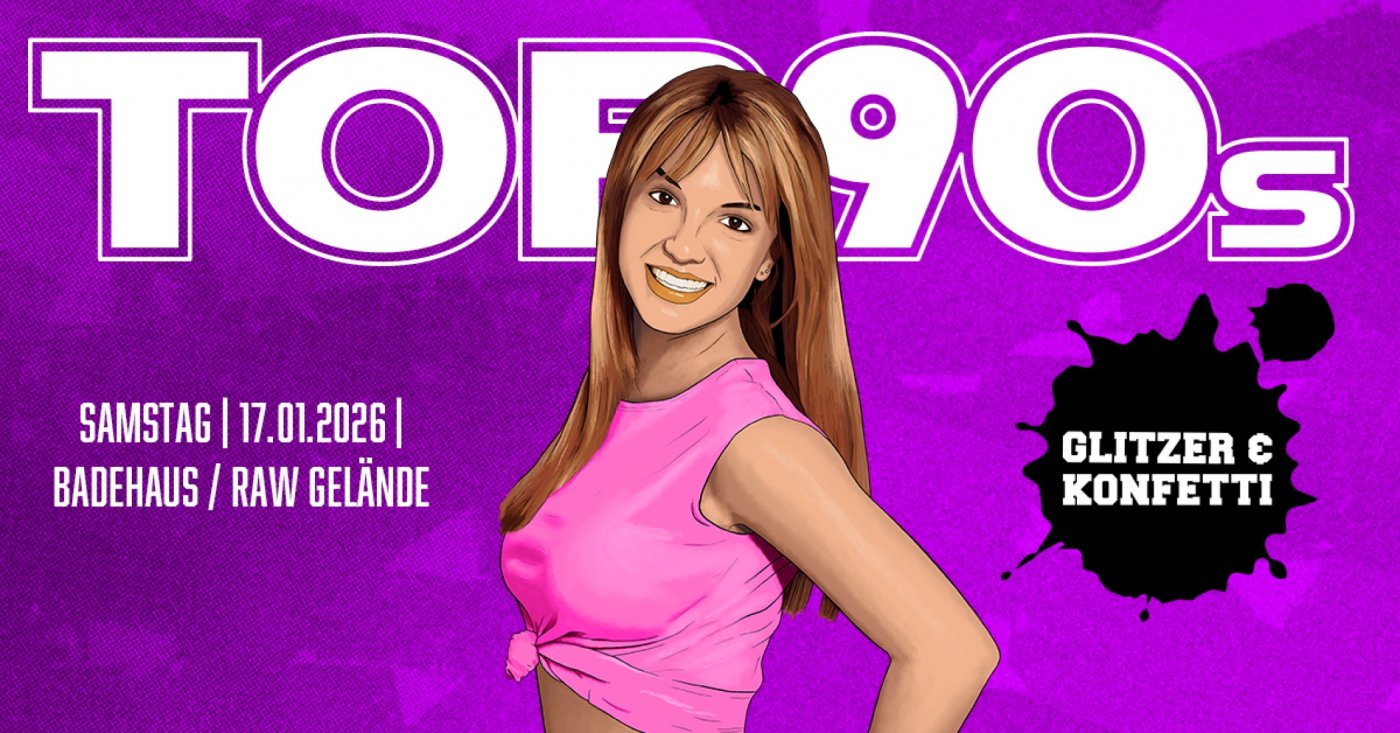 TOP90s: 90s Pop, Eurodance, Trash *KONFETTI & GLITZER SPECIAL*, 17 January | Event in Berlin | AllEvents