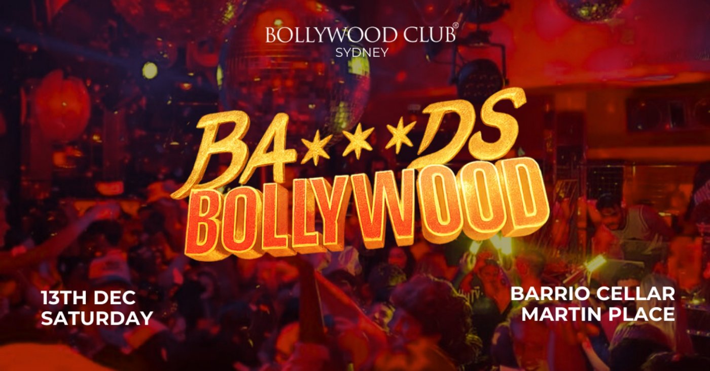 Bollywood Club Presents BA***DS BOLLYWOOD at Barrio Cellar, Sydney, 13 December | Event in Sydney | AllEvents