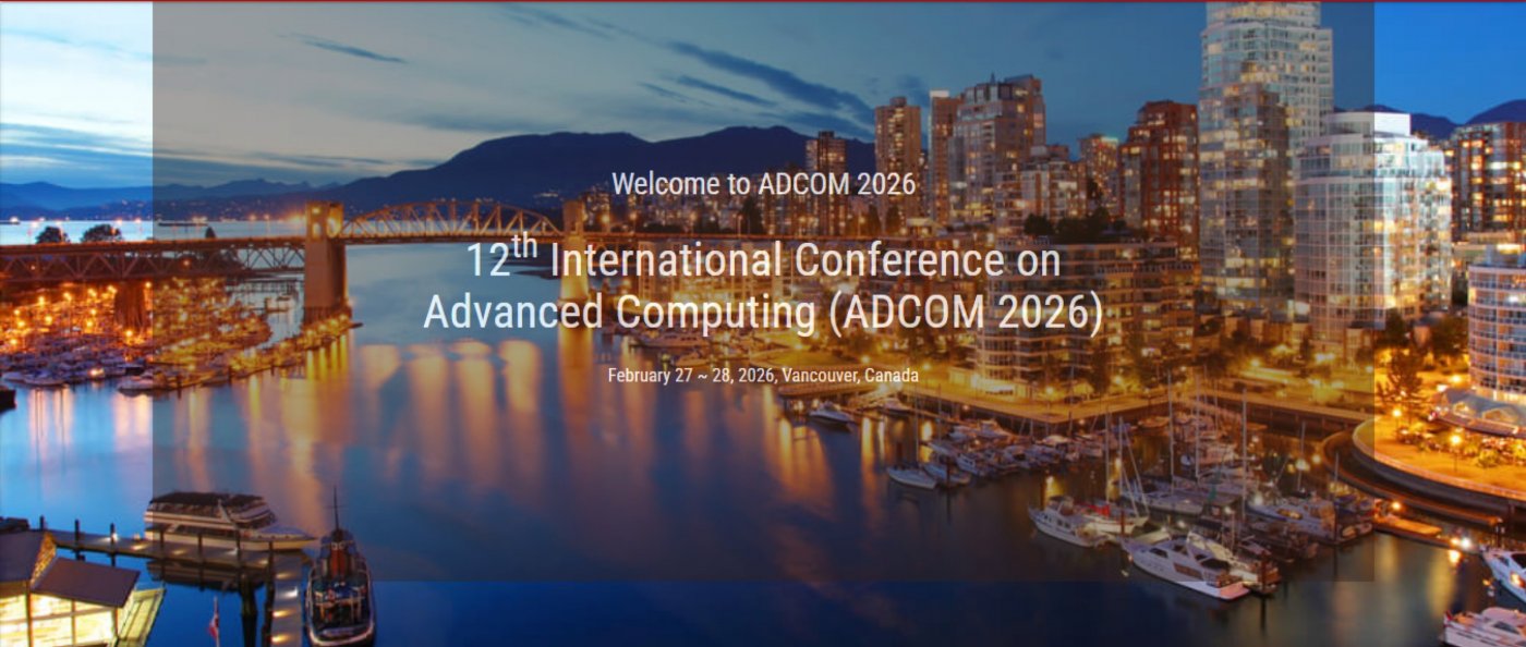 12th International conference on Advanced Computing (ADCOM 2026), 27 February | Event in Vancouver | AllEvents