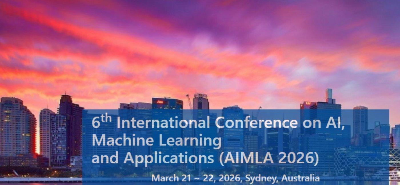6th International Conference on AI, Machine Learningand Applications (AIMLA 2026), 21 March | Event in Pyrmont