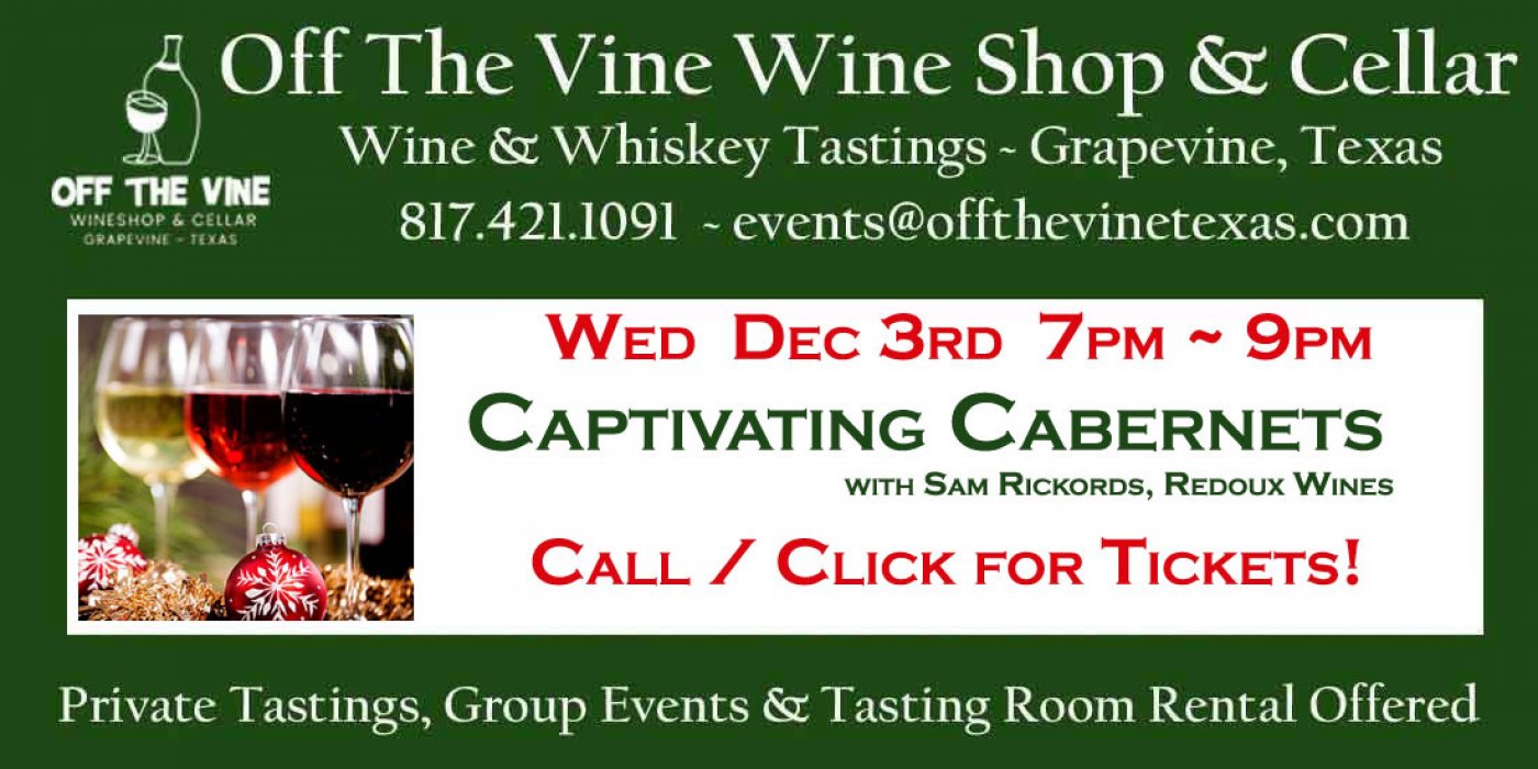 Wed Wine Tasting Dec 3rd with Off The Vine ~ Captivating Cabernets! , 3 December | Event in Grapevine | AllEvents