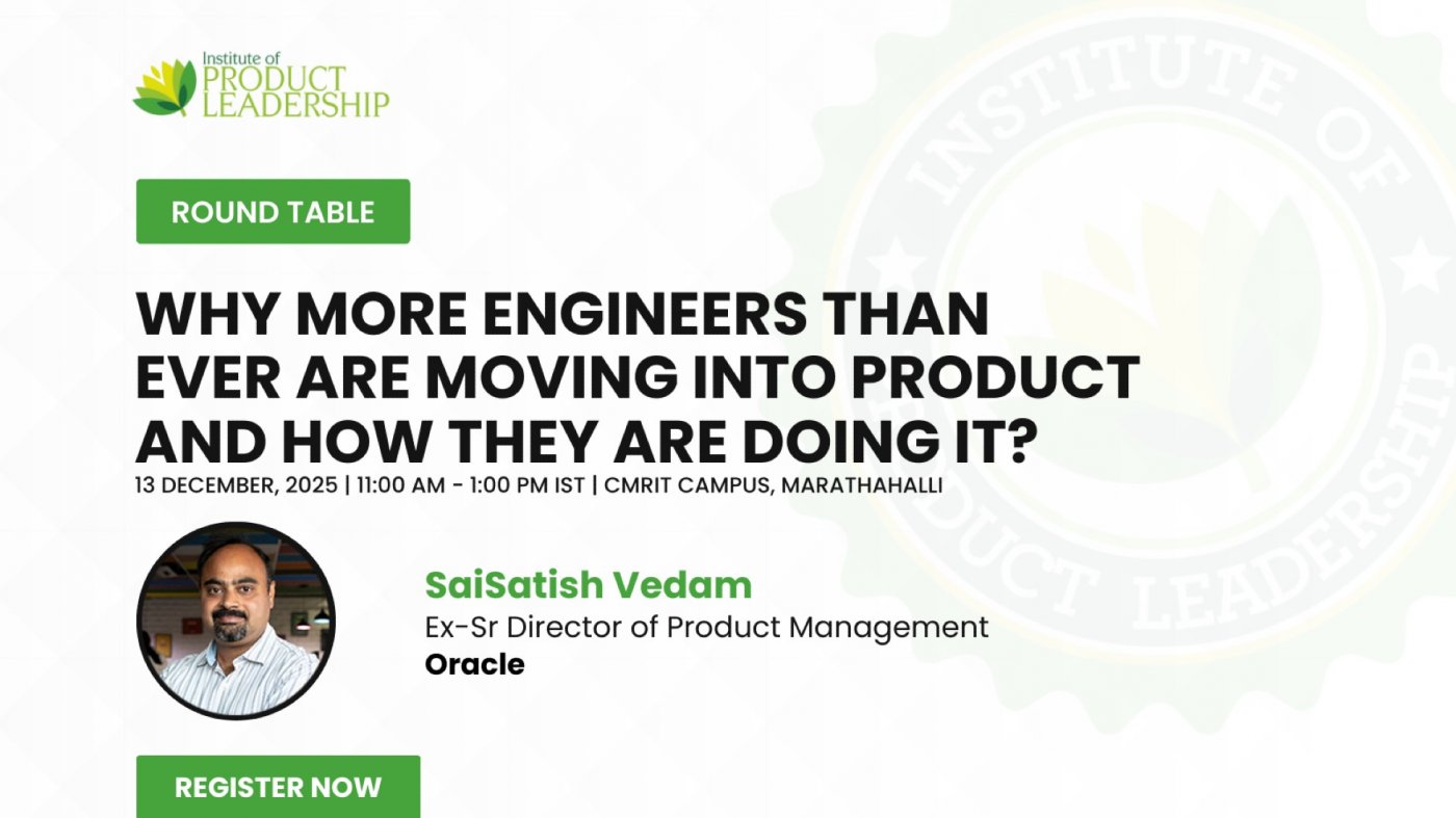 Round Table: Engineers Transitioning to Product — What’s Working Today ?, 13 December | Event in Bangalore