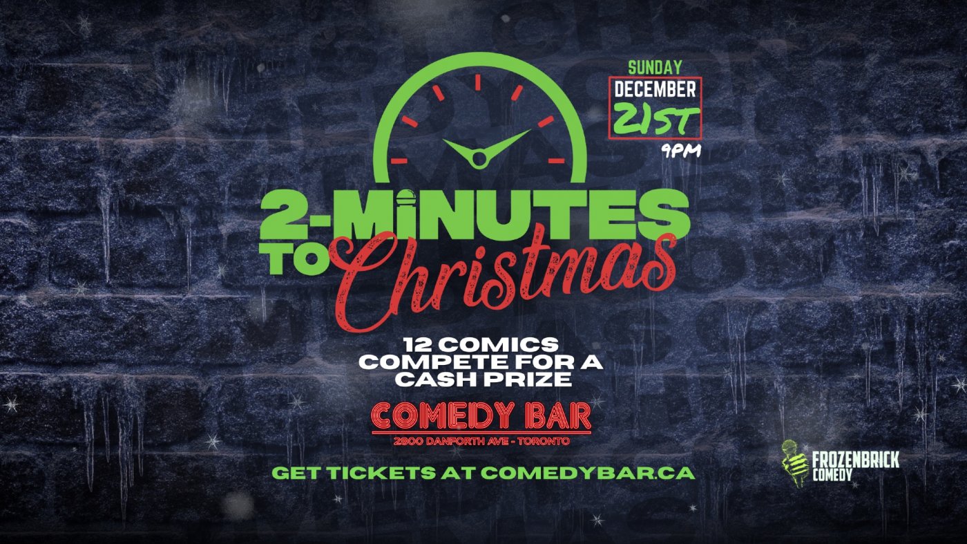 2-MINUTES TO CHRISTMAS - TORONTO COMEDIANS COMPETE FOR A CASH PRIZE | Event in Toronto | AllEvents