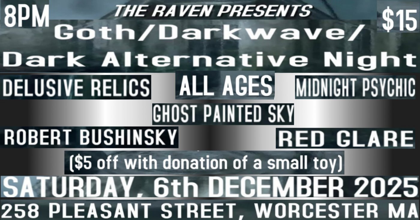 A toy drive with: Delusive Relics, Robert Bushinsky, Ghost Painted Sky, Red Glare & Midnight Psychic, 6 December
