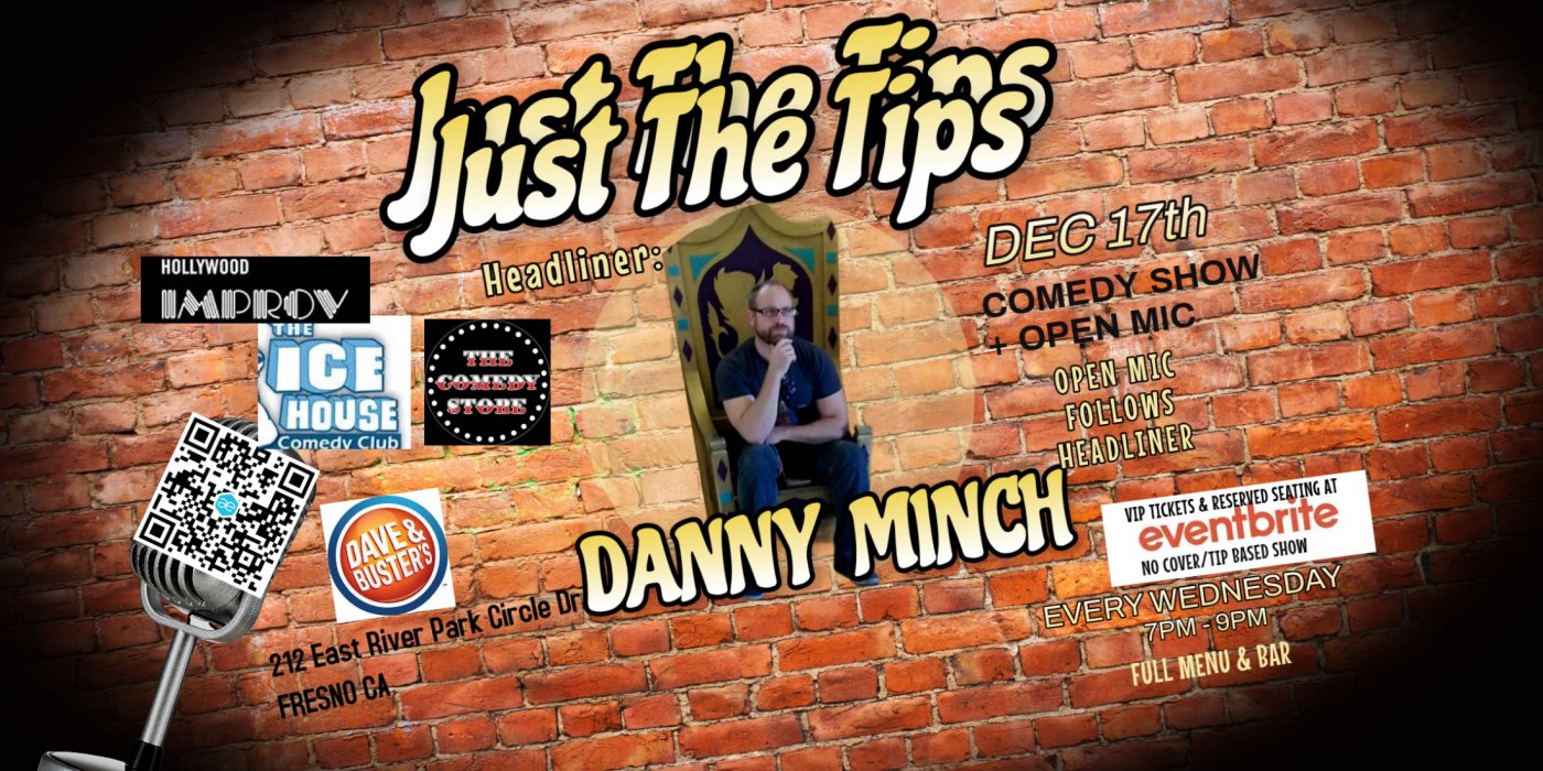 Comedy : Just The Tips with Danny Minch @ Dave & Busters, 17 December | Event in Fresno | AllEvents