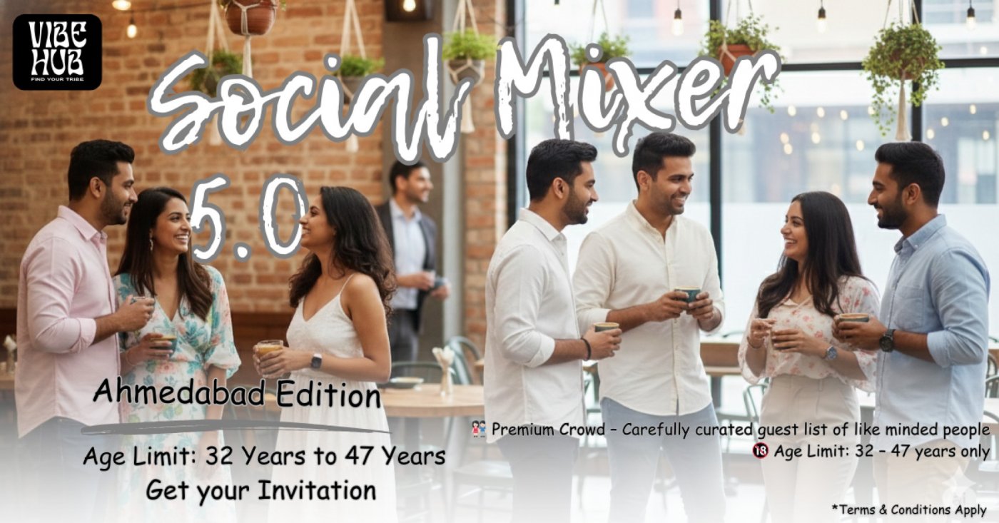 Social Mixer 5.0 by VibeHub Social | Event in Ahmedabad | AllEvents