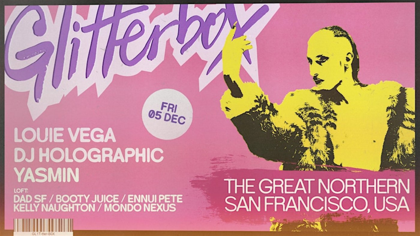 Glitterbox: Louie Vega - DJ Holographic - Yasmin - in the Loft DAD SF, 5 December | Event in San Francisco