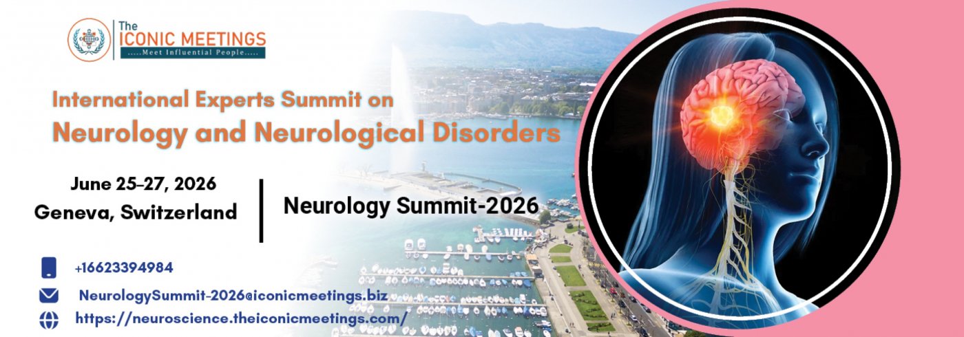 International Experts Summit on Neurology and Neurological Disorders (Neurology Summit-2026) | Event in Geneva