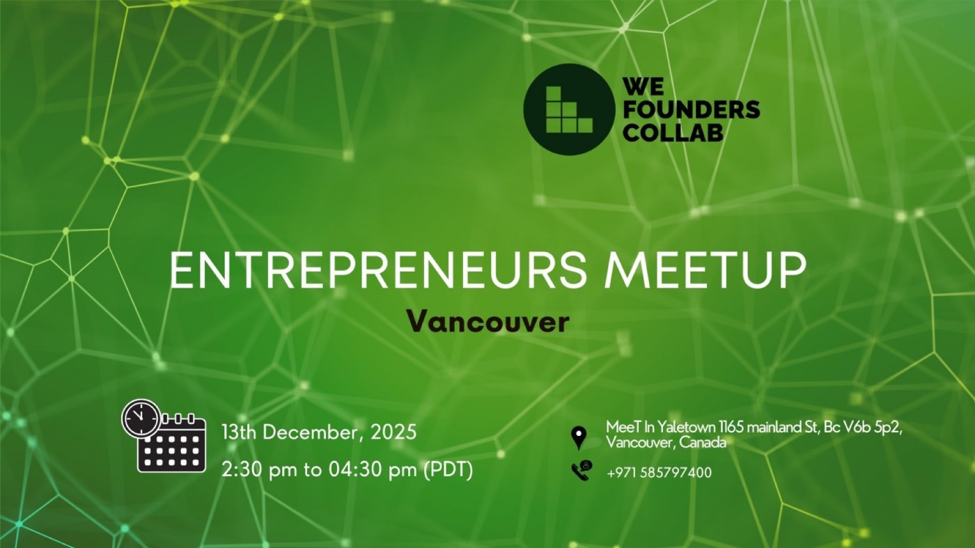 Entrepreneurs Meetup by We Founders Collab Vancouver 2025, 13 December | Event in Vancouver | AllEvents