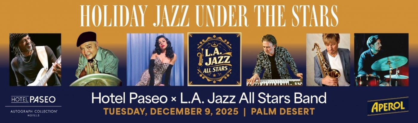 Holiday Jazz Under The Stars / Hotel PASEO x L.A. Jazz All Stars Band | Event in Palm Desert | AllEvents