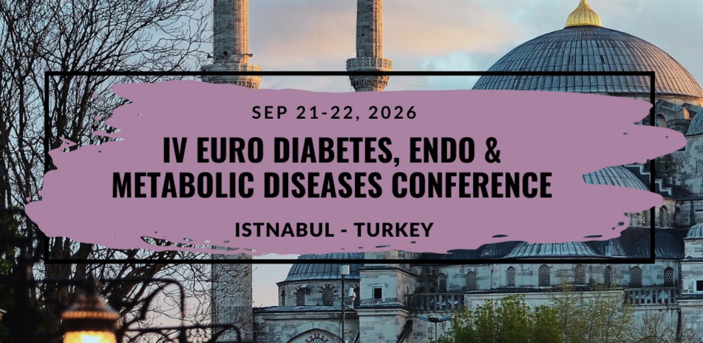 IV Euro Diabetes, Endocrinology & Metabolic Diseases Conference, 21 September | Event in Istanbul | AllEvents